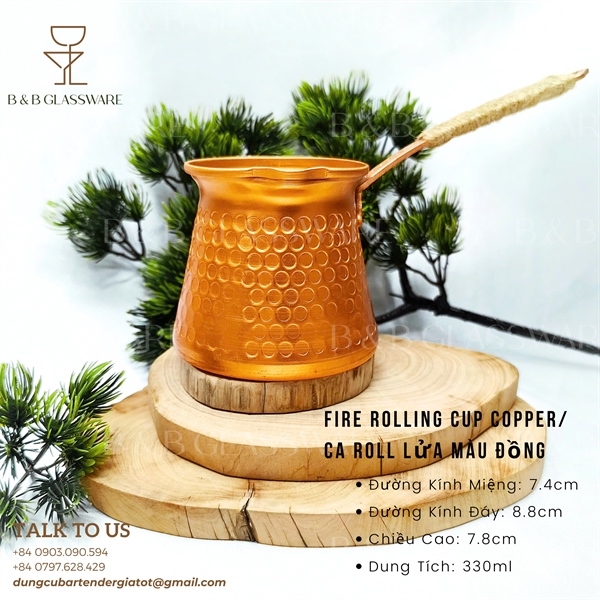 Fire Rolling Cup Copper / Ca Roll Lửa Màu Đồng